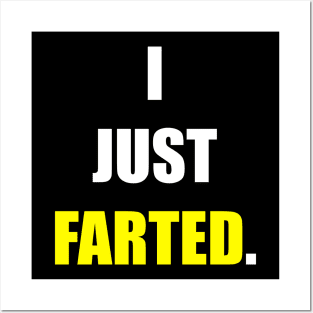 I JUST FARTED. Posters and Art